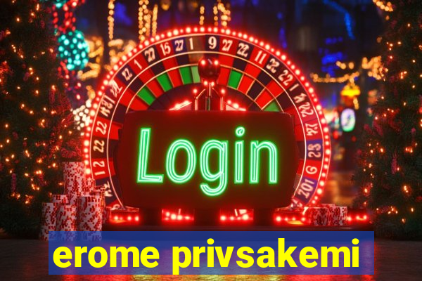 erome privsakemi